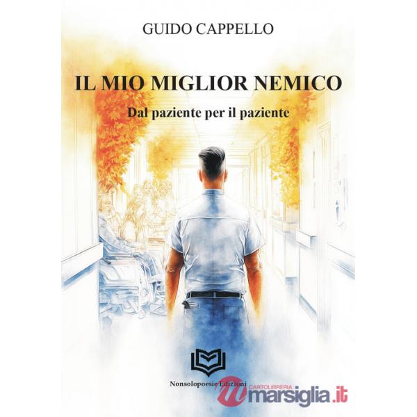 Miglior nemico. Dal paziente per il paziente (Il)