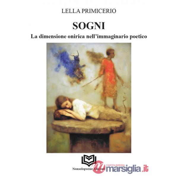 Sogni. La dimensione onirica nell'immaginario poetico