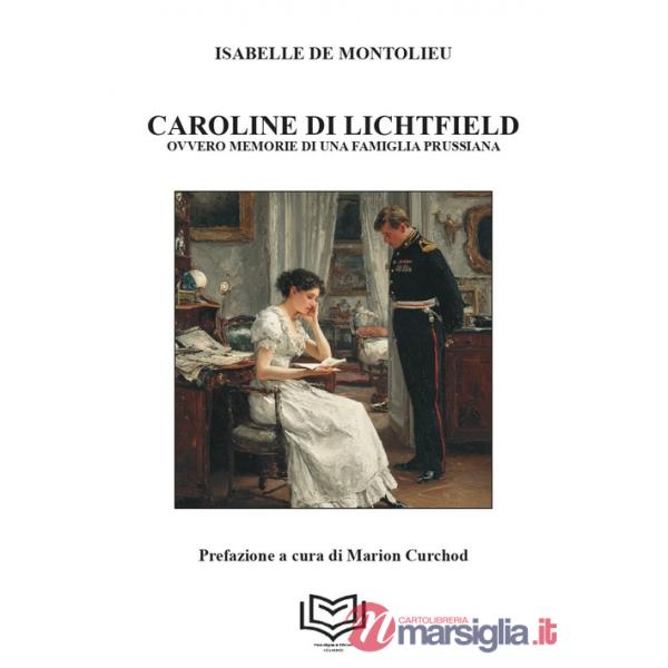 Caroline di Lichtfield. Ovvero le memorie di una famiglia prussiana