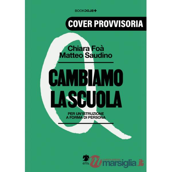 Cambiamo la scuola. Per un'istruzione a forma di persona