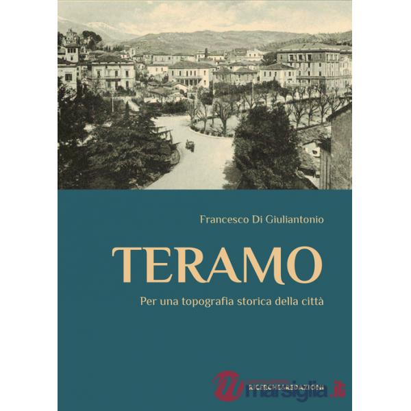 Teramo. Per una topografia storica della città