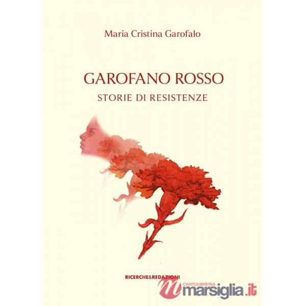 Garofano rosso. Storie di resistenze