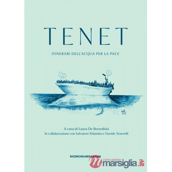Tenet. Itinerari dell'acqua per la pace. Ediz. illustrata