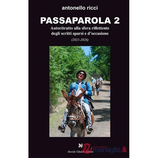 Passaparola 2. Autoritratto alla sfera riflettente degli scritti sparsi e d'occasione