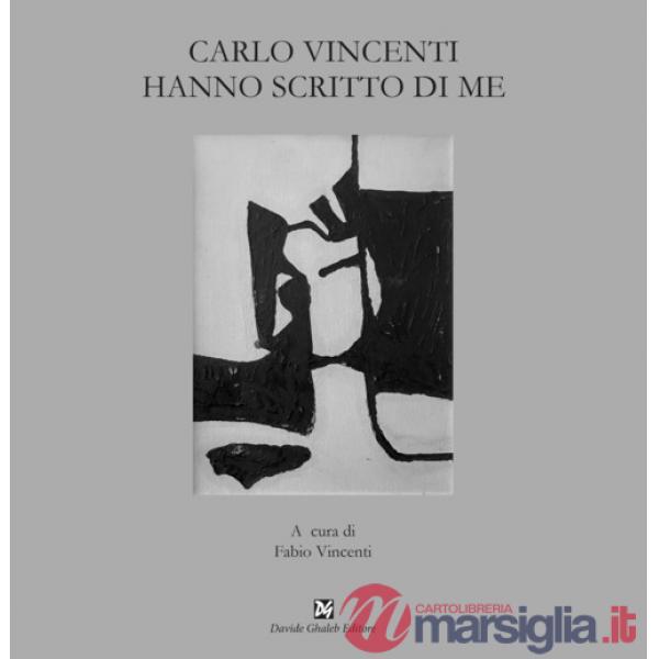 Carlo Vincenti. Hanno scritto di me