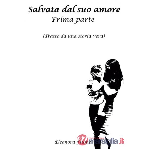 Salvata dal suo amore. Vol. 1