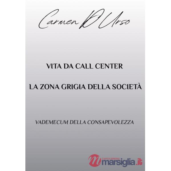 Vita da call center: la zona grigia della società. Vademecum della consapevolezza
