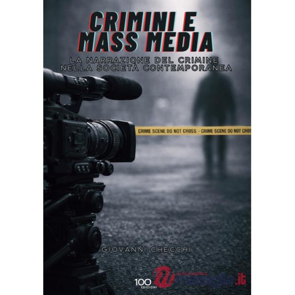 Crimini e mass media. La narrazione del crimine nella società contemporanea