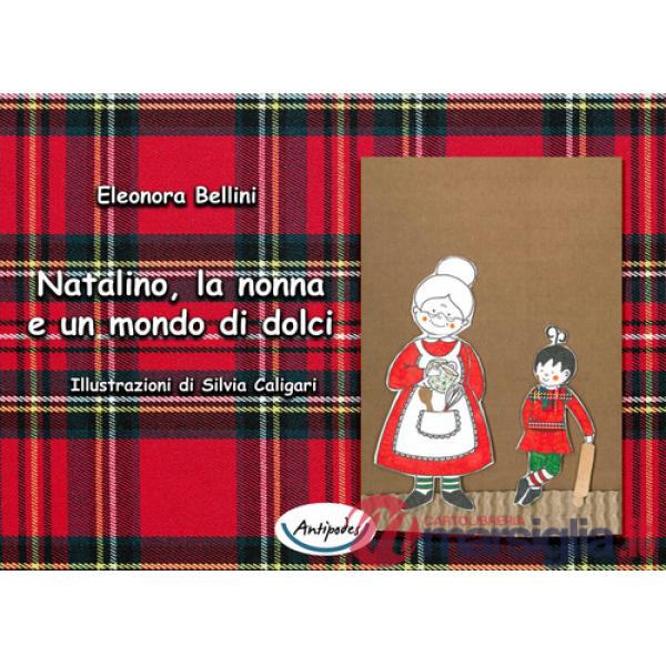 Natalino, la nonna e un mondo di dolci