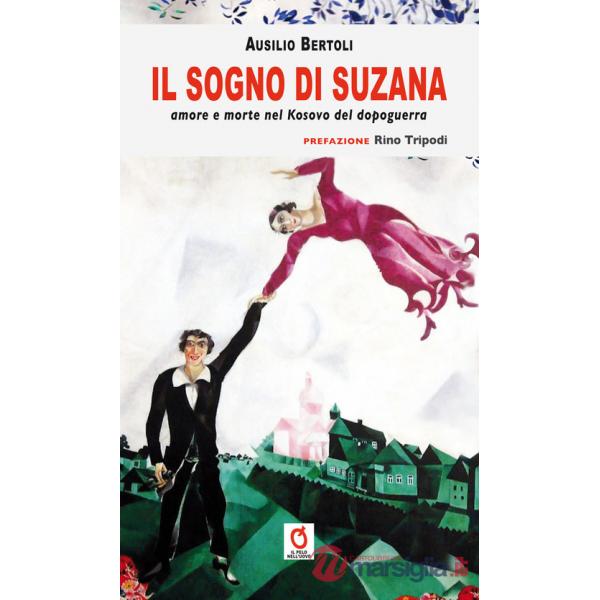 Sogno di Suzana. Amore e morte nel Kosovo del dopoguerra (Il)