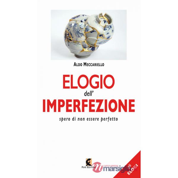 Elogio dell'imperfezione. Spero di non essere perfetto