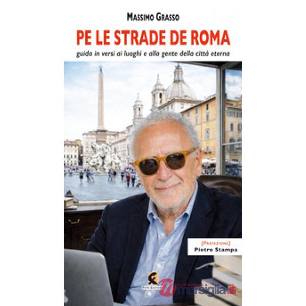Pe le strade de Roma. Guida in versi ai luoghi e alla gente della città eterna