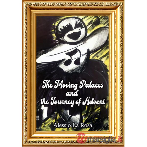 Moving palaces and the journey of advent (The)