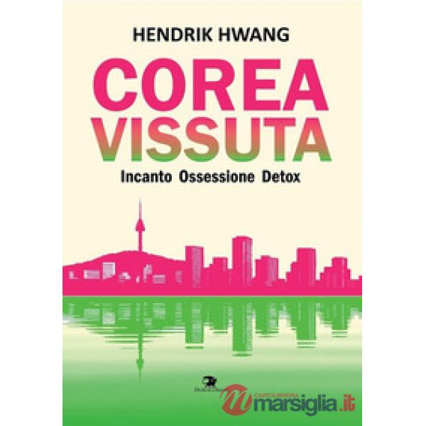 Corea vissuta. Incanto ossessione detox