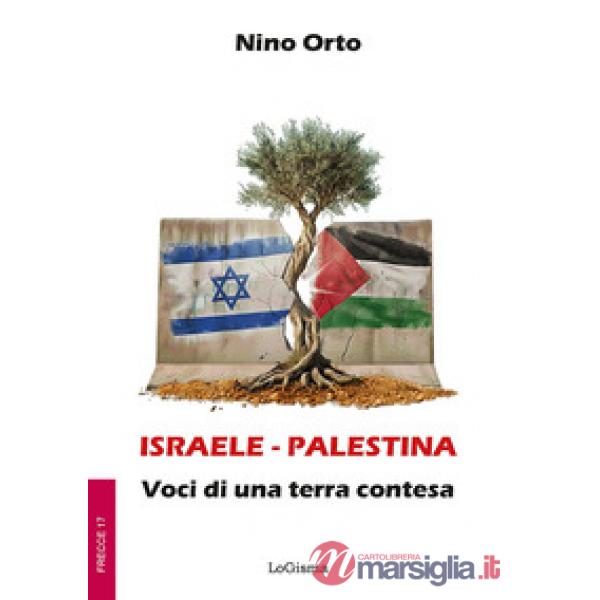 Israele - Palestina. Voci di una terra contesa