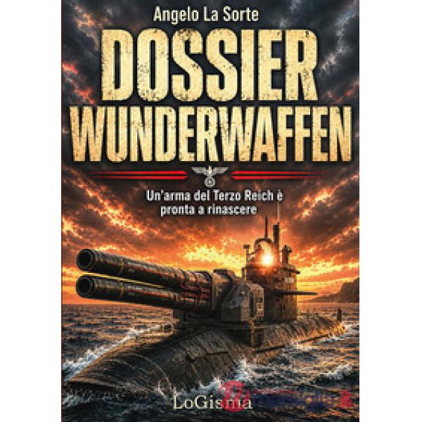 Dossier Wunderwaffen. Un'arma del Terzo Reich è pronta a rinascere