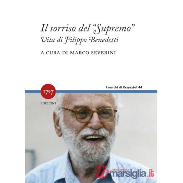 Sorriso del Supremo. Vita di Filippo Benedetti (Il)
