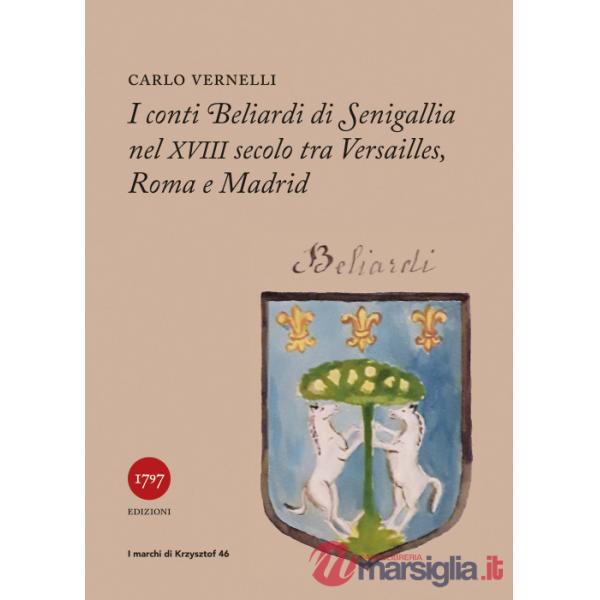 Conti Beliardi di Senigallia nel XVIII secolo. Tra Versailles, Roma e Madrid (I)