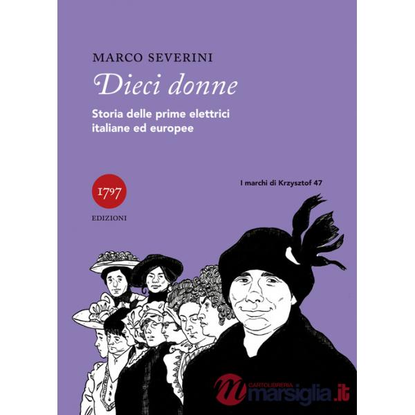 Dieci donne. Storie delle prime elettrici italiane ed europee