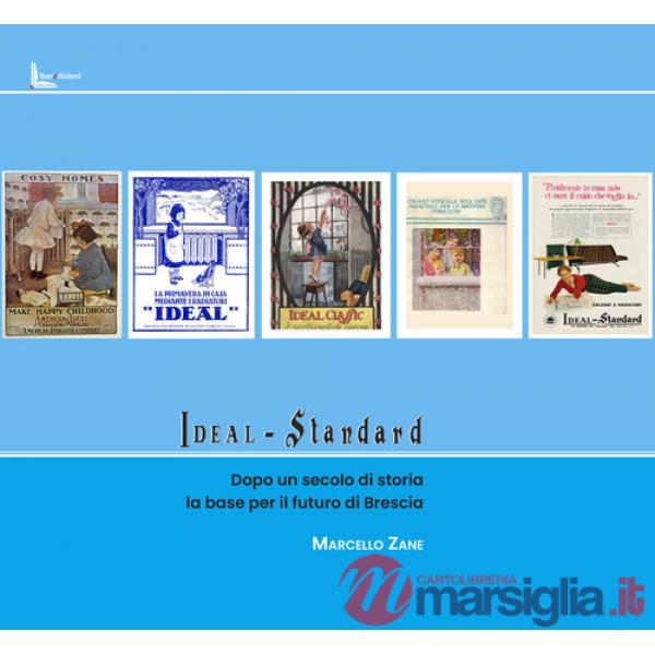 Ideal Standard. Dopo un secolo di storia la base per il futuro di Brescia