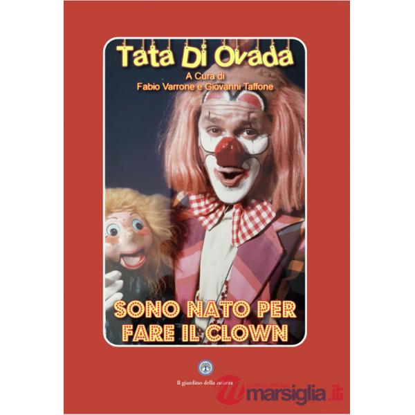 Tata di Ovada. Nato per fare il clown