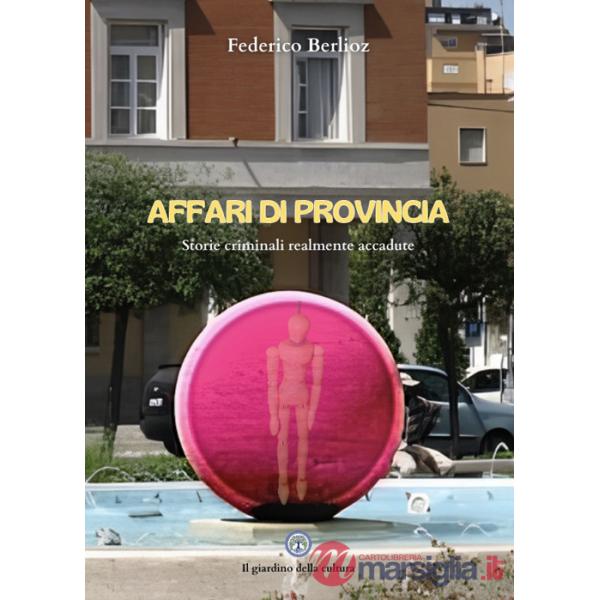 Affari di provincia. Contenuti inediti