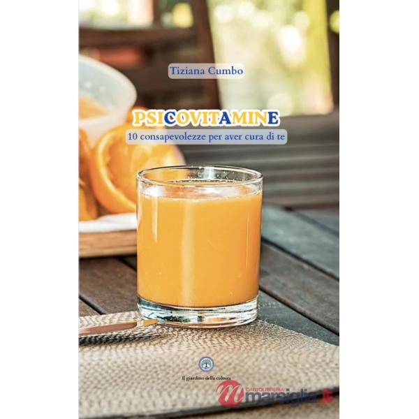 Psicovitamine. 10 consapevolezze per aver cura di te