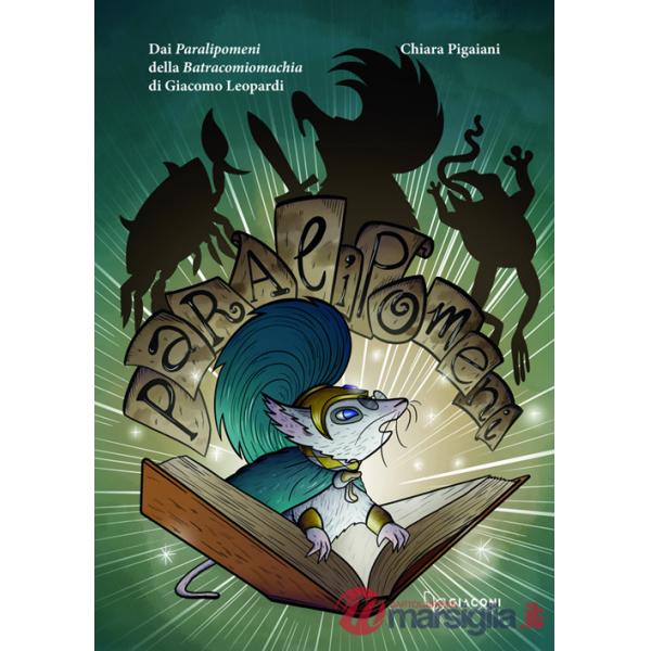 Dai «Paralipomeni» della «Batracomiomachia» di Giacomo Leopardi