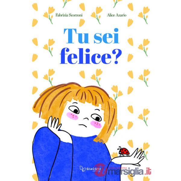 Tu sei felice?