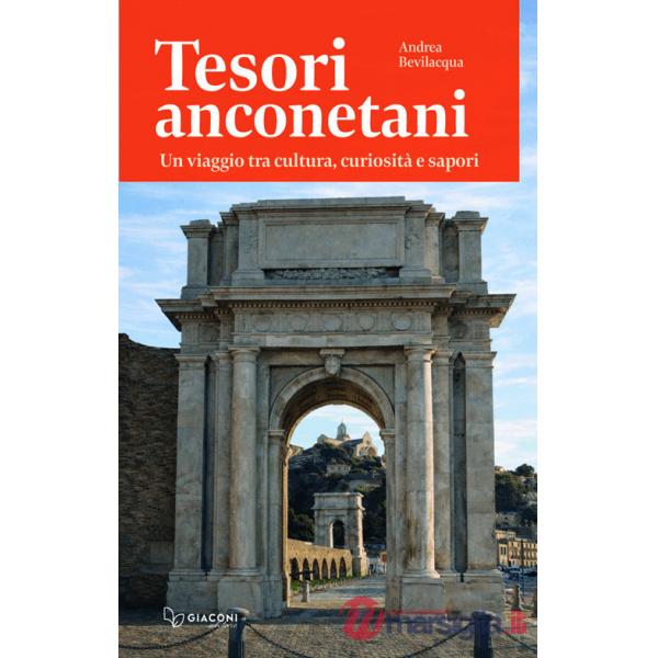 Tesori anconetani. Un viaggio tra cultura, curiosità e sapori