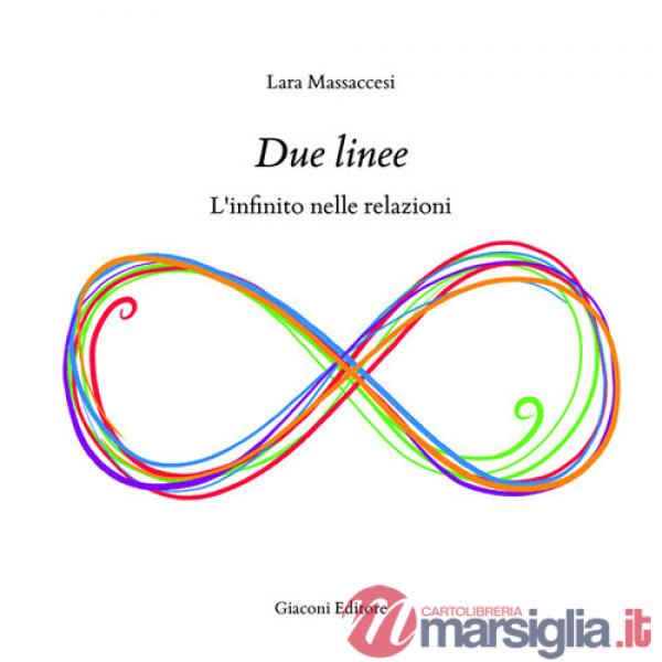 Due linee. L'infinito nelle relazioni. Ediz. illustrata