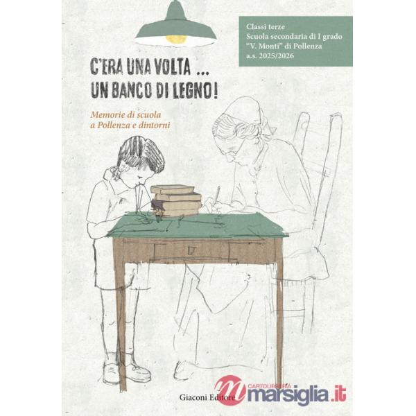 C'era una volta... un banco di legno!. Memorie di scuola a Pollenza e dintorni