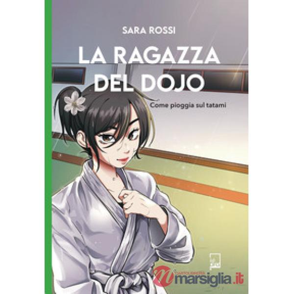 Ragazza del dojo. Come pioggia sul tatami (La)