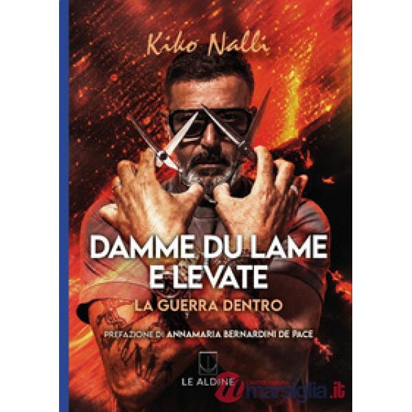Damme du lame e levate. La guerra dentro