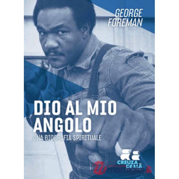 Dio al mio angolo. Una biografia spirituale