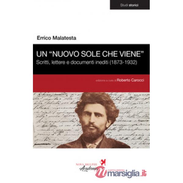 «nuovo sole che viene». Scritti, lettere e documenti inediti (1873-1932) (Un)