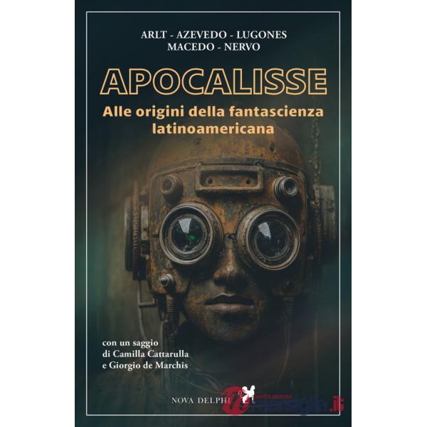 Apocalisse. Alle origini della fantascienza latinoamericana