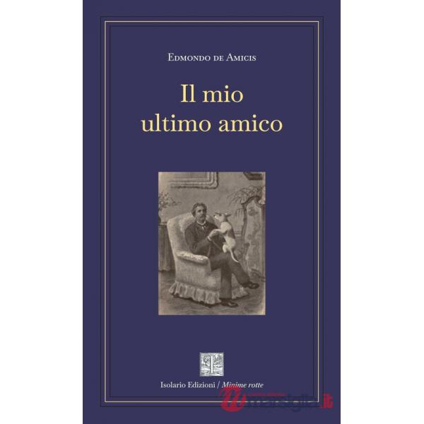 Mio ultimo amico. Ediz. integrale (Il)