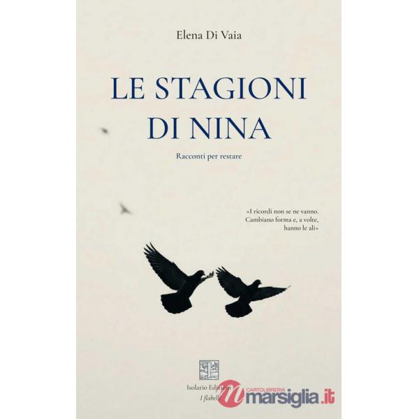 Stagioni di Nina. Racconti per restare (Le)