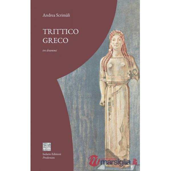 Trittico greco. Tre drammi