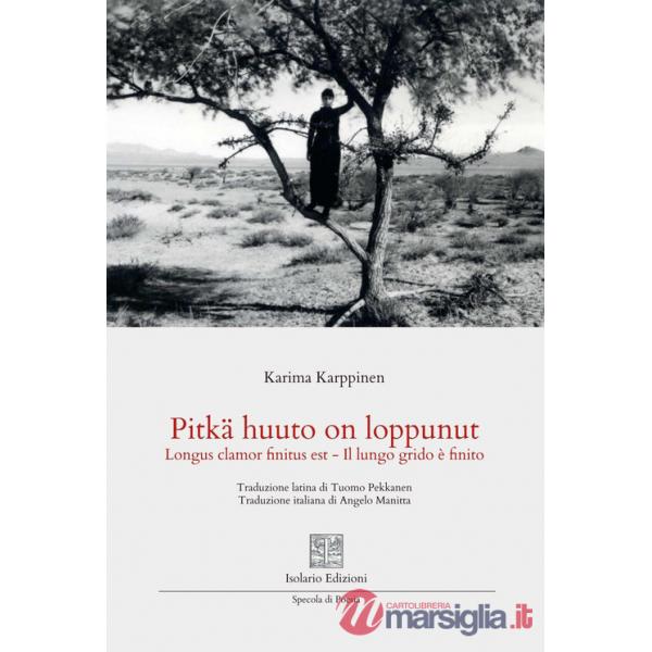 Pitkä huuto on loppunut. Longus clamor finitus est. Il lungo grido è finito. Ediz. multilingue