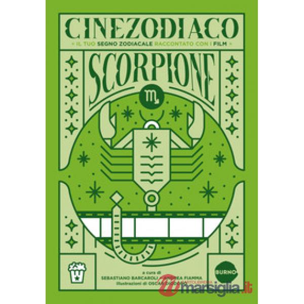 Cinezodiaco Scorpione. Il tuo segno zodiacale raccontato con i film