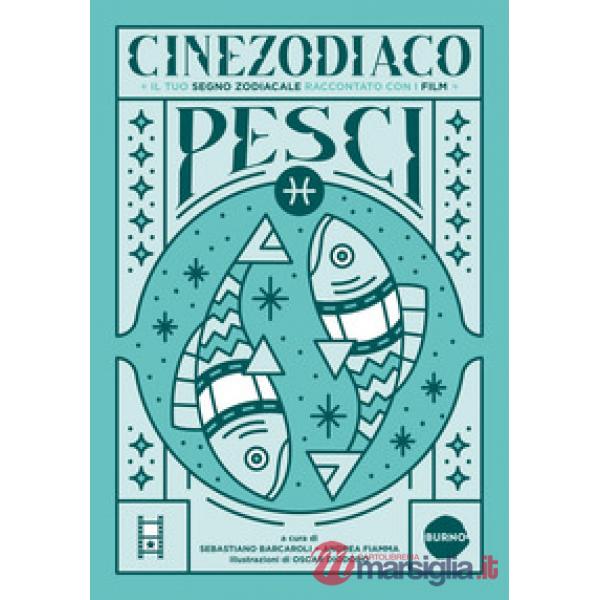 Cinezodiaco Pesci. Il tuo segno zodiacale raccontato con i film