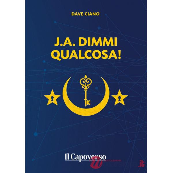 J.A. dimmi qualcosa!
