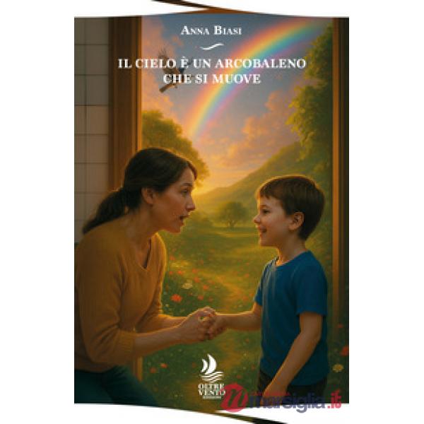 Il cielo è un arcobaleno che si muove