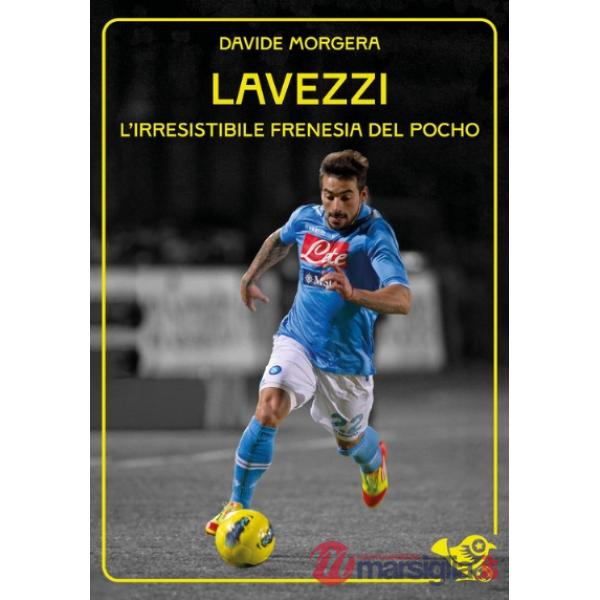 Lavezzi. L'irresistibile frenesia del Pocho