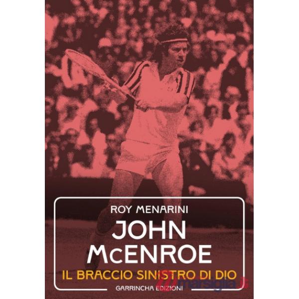 John McEnroe. Il braccio sinistro di Dio