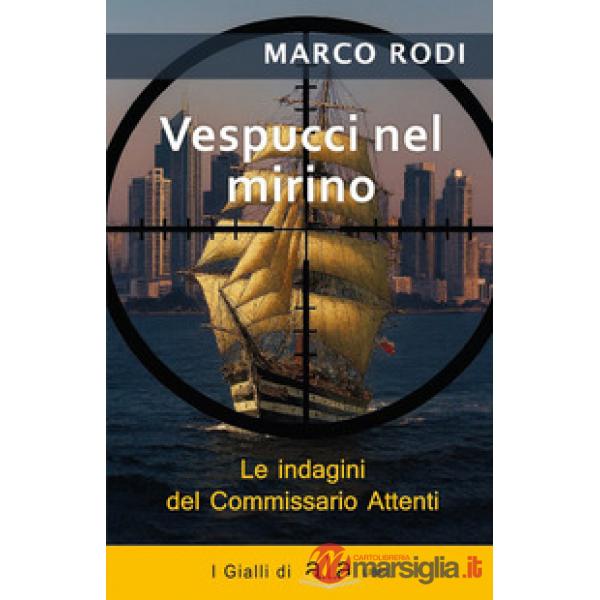 Vespucci nel mirino. L'ottava indagine del commissario Attenti