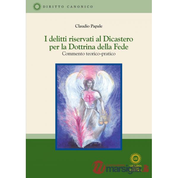 Delitti riservati al Dicastero per la Dottrina della Fede. Commento teorico-pratico (I)