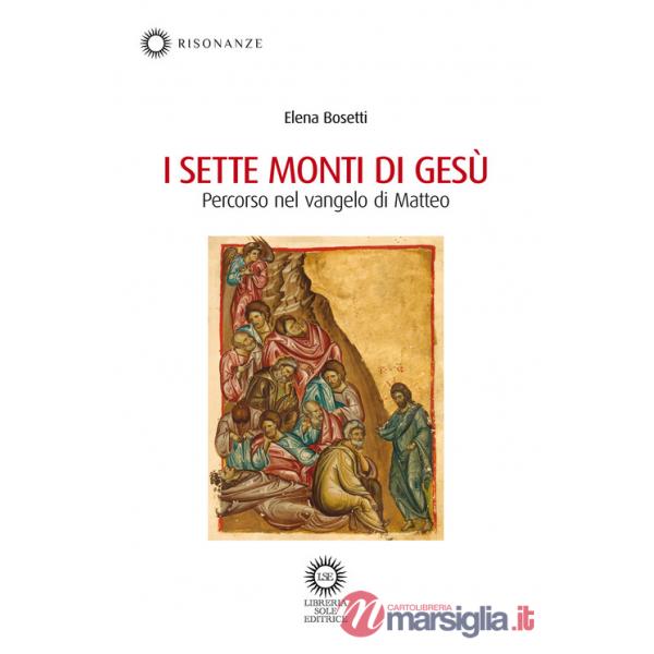 Sette monti di Gesù. Percorso nel Vangelo di Matteo (I)